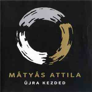 Mátyás Attila - Újra Kezded / Mélyen 2007 flac mp3 download