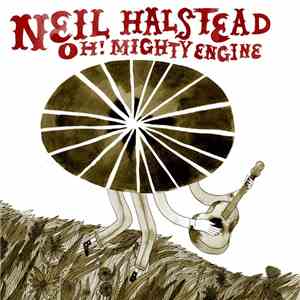 Neil Halstead - Oh! Mighty Engine download flac mp3