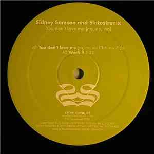 Sidney Samson And Skitzofrenix - You Don't Love Me (No ,No ,No) download flac mp3