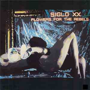 Siglo XX - Flowers For The Rebels download flac mp3