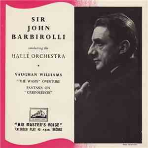 Sir John Barbirolli ,conducting the Hallé Orchestra - "The Wasps" Overture / Fantasia On "Greensleeves" download flac mp3