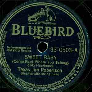 Texas Jim Robertson - Sweet Baby (Come Back Where You Belong) / (The Moon And The Water And) Miz O'Reilly's Daughter download flac mp3