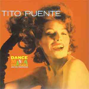Tito Puente And His Orchestra - Dance Mania download flac mp3