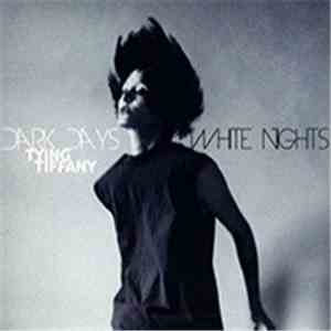 Tying Tiffany - Dark Days, White Nights flac mp3 download