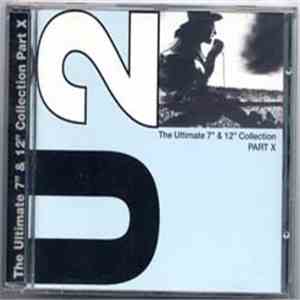 U2 - The Ultimate 7" & 12" Collection Part X download flac mp3