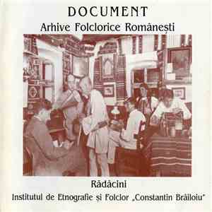 Unknown Artist - Document: Arhive Folclorice Românești - Rădăcini / Romanian Folk Archives - Roots download flac mp3