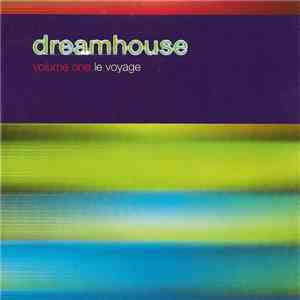 Various - Dreamhouse, Volume One Le Voyage download flac mp3