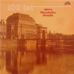 Various - Orchestr Národního Divadla - 100 Let Opery Národního Divadla download flac mp3