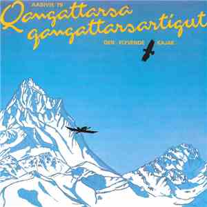 Various - Qangattarsa Qangattarsartigut = Den Flyvende Kajak download flac mp3
