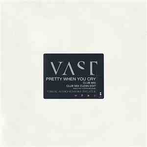 Vast - Pretty When You Cry download flac mp3