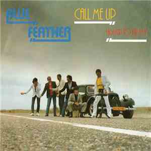 Blue Feather - Call Me Up / Baby Don't Say Maybe flac mp3 download