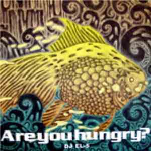 DJ El-5 - Are You Hungry? download flac mp3