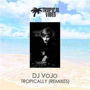 DJ VoJo - Tropically download flac mp3