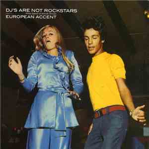 DJ's Are Not Rockstars - European Accent download flac mp3