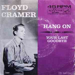 Floyd Cramer - Your Last Goodbye / Hang On download flac mp3
