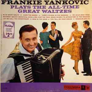 Frankie Yankovic - Frankie Yankovic Plays The All-Time Great Waltzes download flac mp3