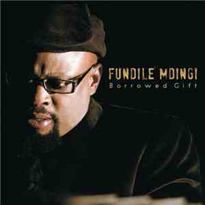 Fundile Mdingi - Borrowed Gift download flac mp3