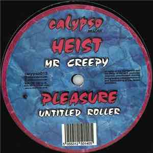 Heist / Pleasure - Mr Creepy / Untitled Roller download flac mp3