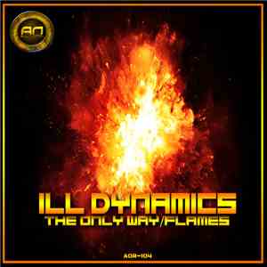 Ill Dynamics - The Only Way / Flames download flac mp3