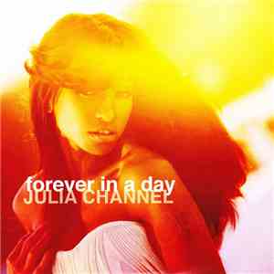 Julia Channel - Forever In A Day download flac mp3