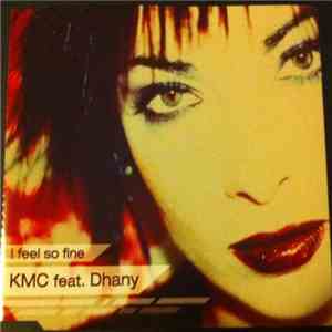 KMC  Featuring Dhany - I Feel So Fine download flac mp3