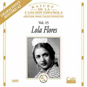 Lola Flores - Raíces De La Canción Española Vol. 15 download flac mp3