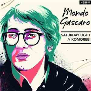 Mondo Gascaro - Saturday Light // Komorebi download flac mp3