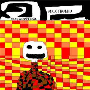 Mr. Cthulhu - Silence Isn't Real flac mp3 download