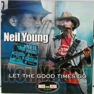 Neil Young - Let The Good Times Go download flac mp3