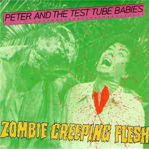 Peter And The Test Tube Babies - Zombie Creeping Flesh download flac mp3