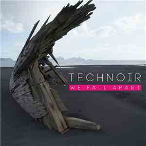 Technoir  - We Fall Apart (Bonus Tracks Version) download flac mp3