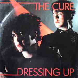 The Cure - Dressing Up download flac mp3