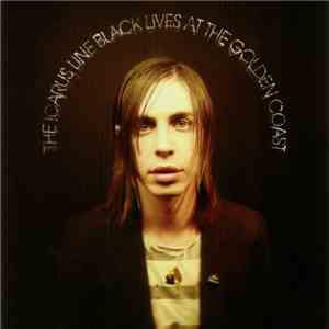 The Icarus Line - Black Lives At The Golden Coast download flac mp3