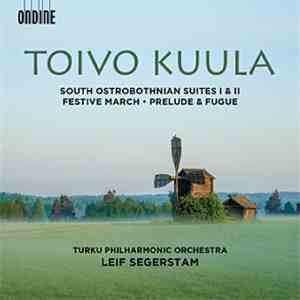 Toivo Kuula, Leif Segerstam, Turku Philharmonic Orchestra - Festive March/ South Ostrobothnian Suites 1 & 2/ Prelude And Fugue download flac mp3