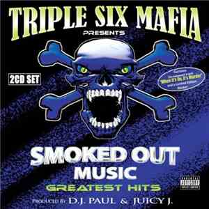 Triple Six Mafia - Smoked Out Music Greatest Hits download flac mp3