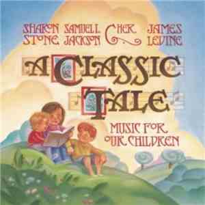 Various - A Classic Tale Music For Our Children download flac mp3