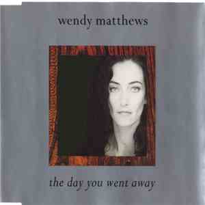 Wendy Matthews - The Day You Went Away download flac mp3