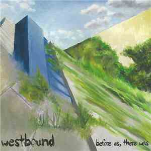 Westbound  - Before Us, There Was download flac mp3
