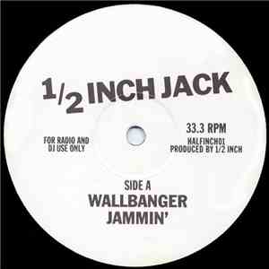 1/2 Inch Jack - Wallbanger download flac mp3