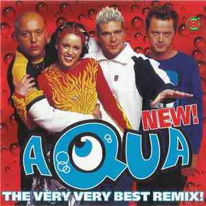 Aqua - The Very Very Best Remix! download flac mp3