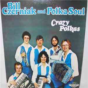 Bill Czerniak And Polka Soul - Crazy Polkas download flac mp3