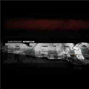 Claro Intelecto - Reform Club download flac mp3