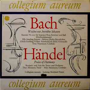 Collegium Aureum, Reinhard Peters, Bach / Händel - Weichet Nur, Betrübte Schatten / Praise Of Harmony download flac mp3