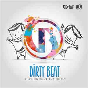 Dirty Beat - Playing With The Music download flac mp3