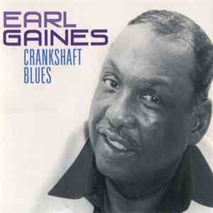 Earl Gaines - Crankshaft Blues download flac mp3