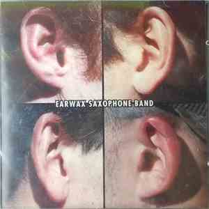 Earwax Saxophone Band - Earwax Saxophone Band flac mp3 download