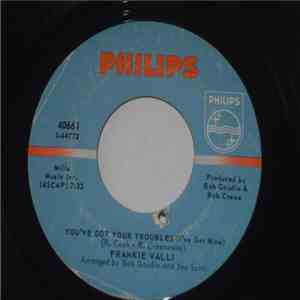 Frankie Valli - You've Got Your Troubles (I've Got Mine) / A Dream Of Kings download flac mp3