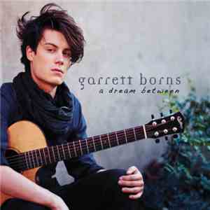 Garrett Borns - A Dream Between download flac mp3