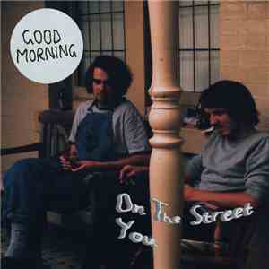 Good Morning  - On The Street / You download flac mp3