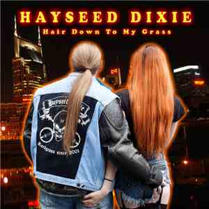 Hayseed Dixie - Hair Down To My Grass download flac mp3